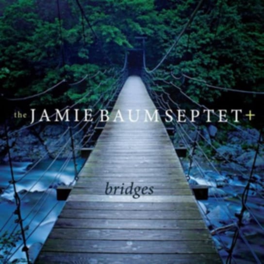 Bridges Jamie Baum Septet