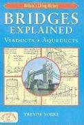Bridges Explained: Viaducts, Aqueducts Yorke Trevor