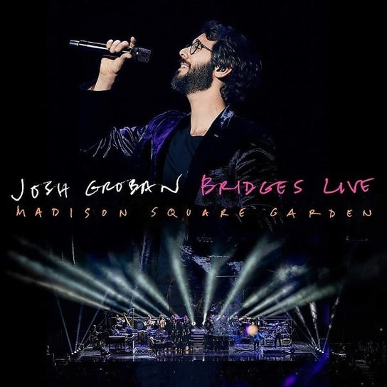Bridges Live: Madison Square Garden Groban Josh