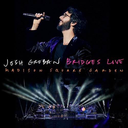 Bridges Live: Madison Square Garden Josh Groban