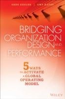 Bridging Organization Design and Performance Kesler Gregory, Kates Amy