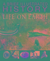 Brief Illustrated History of Life on Earth Parker Steve