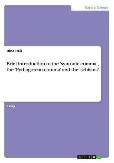 Brief introduction to the 'syntonic comma', the 'Pythagorean comma' and the 'schisma' Heß Dina