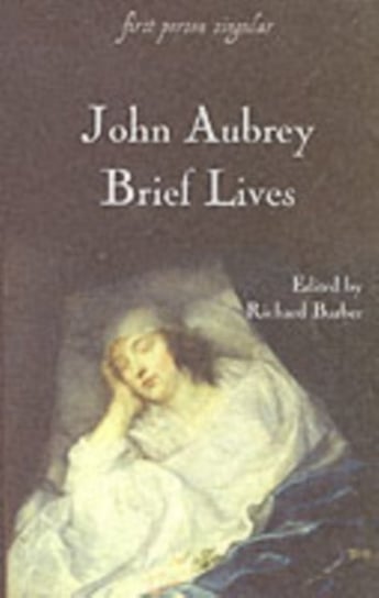 Brief Lives Aubrey John, Barber Richard