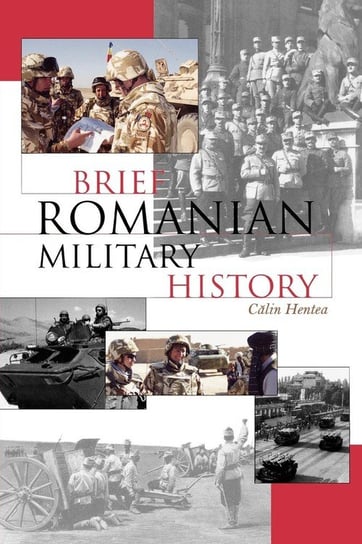 Brief Romanian Military History Hentea Calin