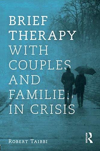 Brief Therapy With Couples and Families in Crisis Taibbi Robert