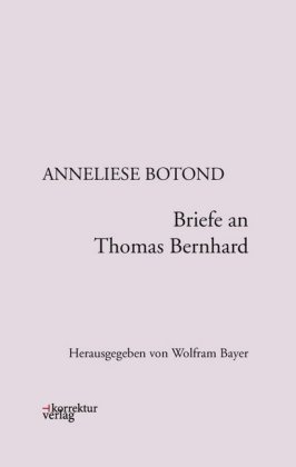 Briefe an Thomas Bernhard Korrektur Verlag