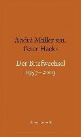 Briefwechsel 1957-2003 Muller Andre, Hacks Peter