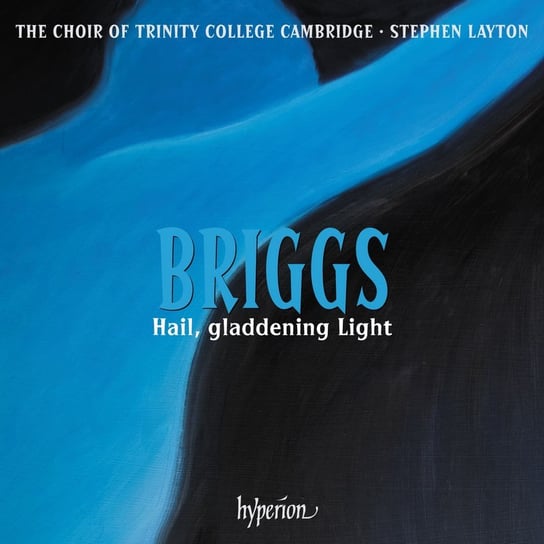 Briggs: Hail, gladdening Light & other works Briggs David