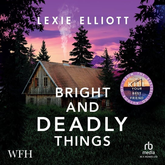 Bright and Deadly Things Lexie Elliott