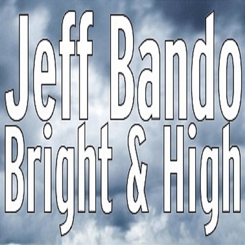 Bright & High Jeff Bando
