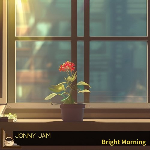 Bright Morning Jonny Jam