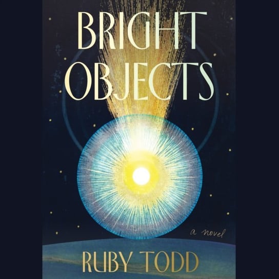 Bright Objects Todd Ruby