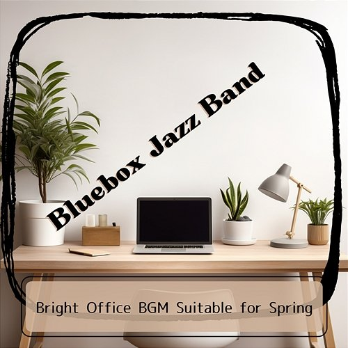 Bright Office Bgm Suitable for Spring Bluebox Jazz Band