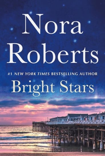 Bright Stars. Once More with Feeling and Opposites Attract. A 2-in-1 Collection Nora Roberts