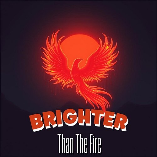 Brighter Than the Fire Fearless Cultures