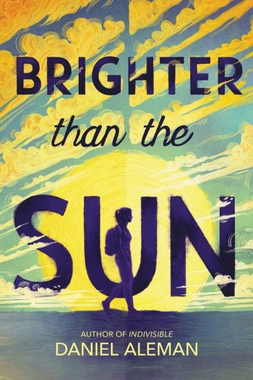 Brighter Than the Sun Daniel Aleman