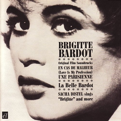 Brigitte Bardot : Love Is My Profession, Une Parisienne (Original Film Soundtracks) Various Artists