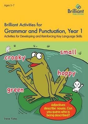Brilliant Activities for Grammar and Punctuation, Year 1 Yates Irene