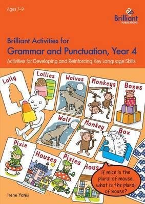 Brilliant Activities for Grammar and Punctuation, Year 4 Yates Irene