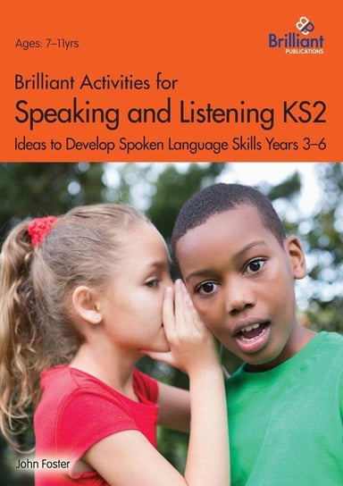 Brilliant Activities for Speaking and Listening KS2 Foster John