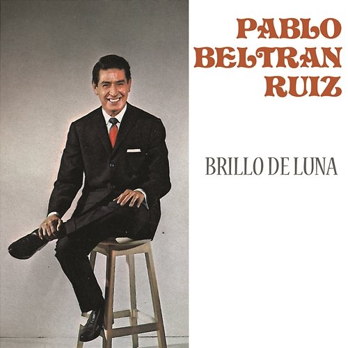 Brillo de Luna Pablo Beltrán Ruíz y Su Orquesta