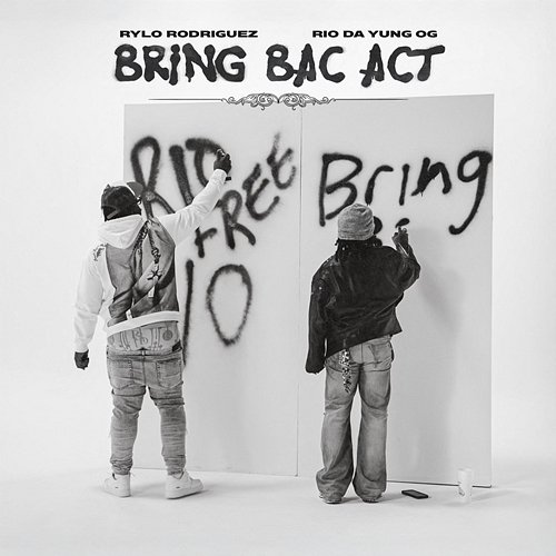 Bring Bac Act Rylo Rodriguez feat. Rio Da Yung OG