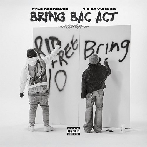 Bring Bac Act Rylo Rodriguez feat. Rio Da Yung OG