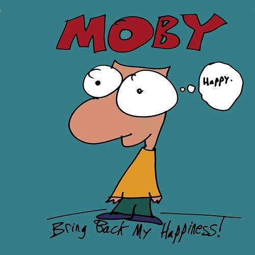 Bring Back My Happiness Moby