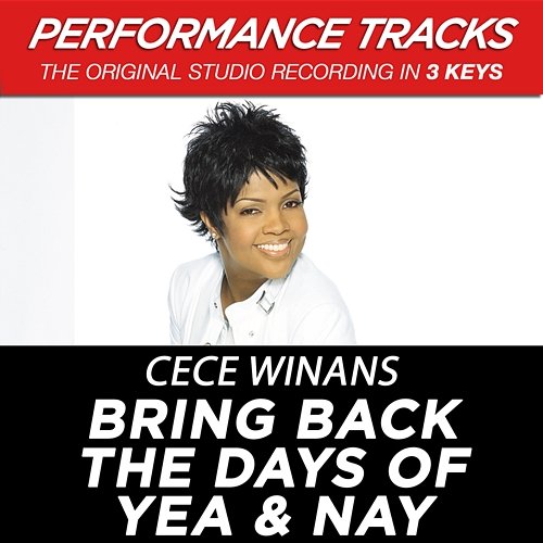 Bring Back The Days Of Yea & Nay Cece Winans