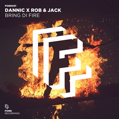 Bring Di Fire Dannic x Rob & Jack