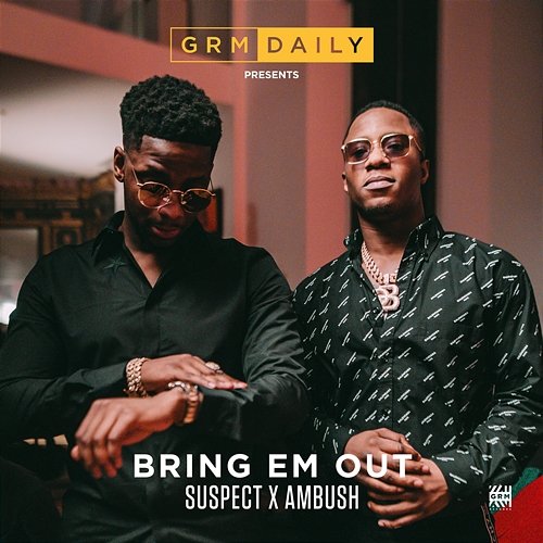 Bring Em Out GRM Daily feat. Suspect, Ambush