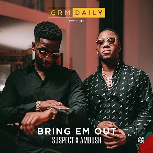Bring Em Out Ambush, GRM Daily feat. Suspect