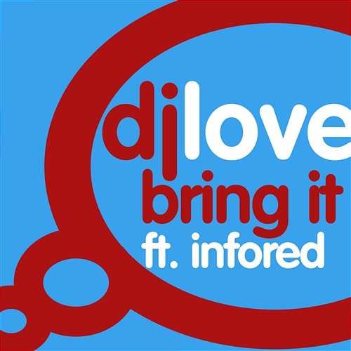 Bring It DJ Love feat. Infored
