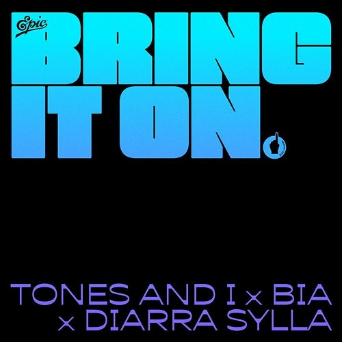 BRING IT ON Tones And I, Bia, Diarra Sylla