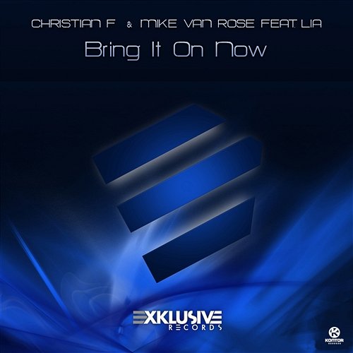 Bring It On Now Christian F & Mike Van Rose feat. Lia