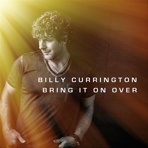 Bring It On Over Billy Currington