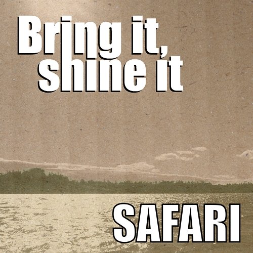 Bring It, Shine It Safari