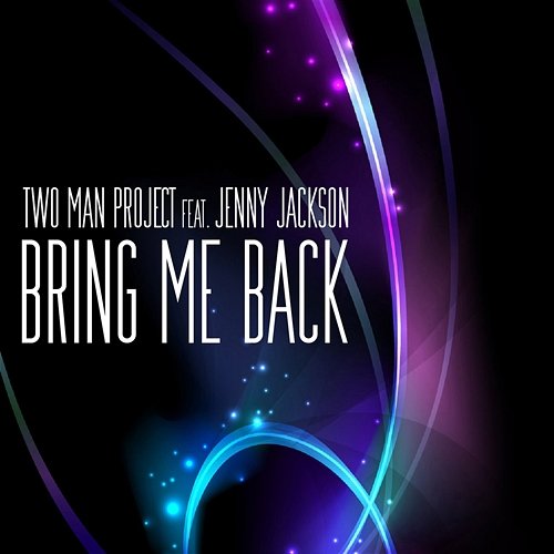 Bring Me Back Jenny Jackson, Two Man Project