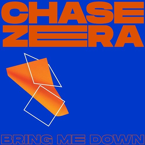 Bring Me Down Chase Zera