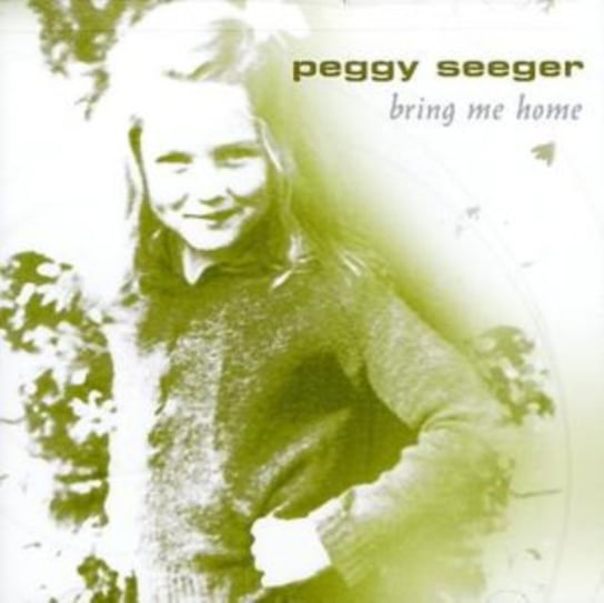Bring Me Home Peggy Seeger