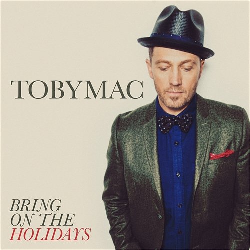 Bring On The Holidays Tobymac
