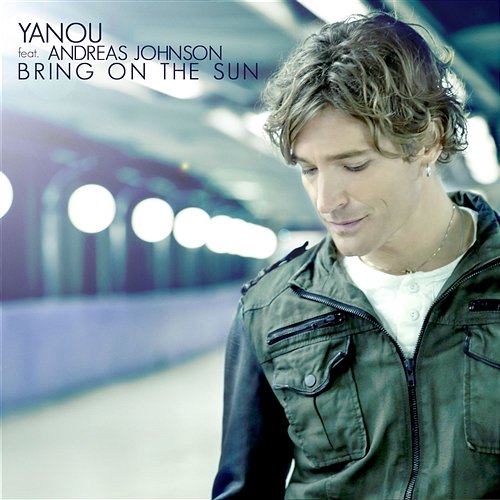 Bring On The Sun Yanou feat. Andreas Johnson