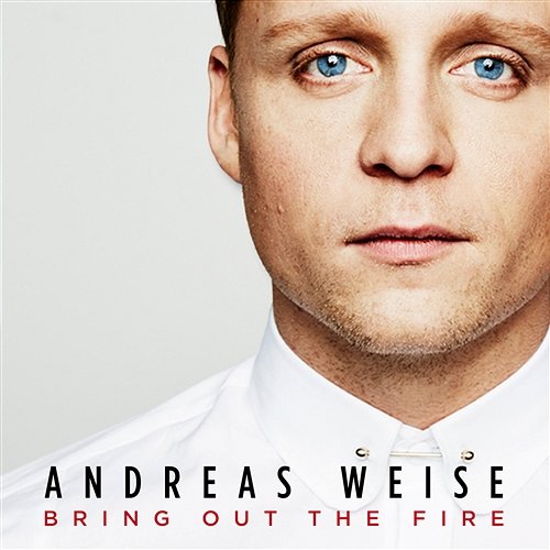 Bring Out The Fire Andreas Weise
