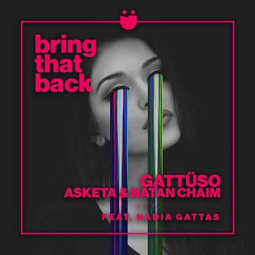 Bring That Back GATTÜSO, Asketa & Natan Chaim feat. Nadia Gattas