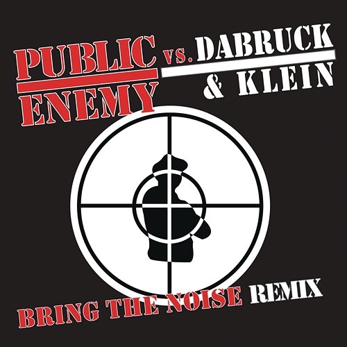Bring the Noise Public Enemy vs. Dabruck & Klein