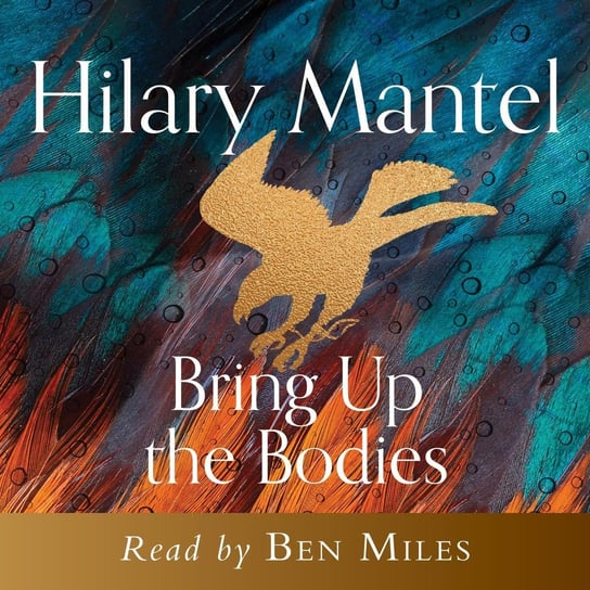 Bring Up the Bodies Mantel Hilary