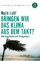 Bringen wir das Klima aus dem Takt? Mojib Latif