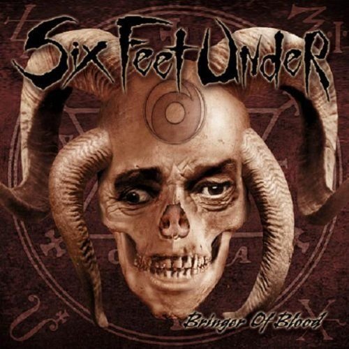 Bringer Of Blood Six Feet Under