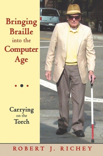 Bringing Braille into the Computer Age Richey Robert J.